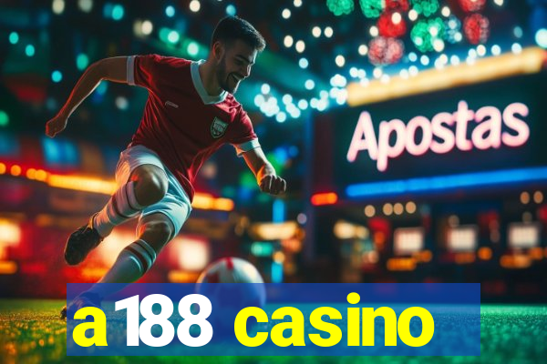 a188 casino